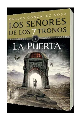 LOS SEÑORES DE LOS 7 TRONOS 01. LA PUERTA