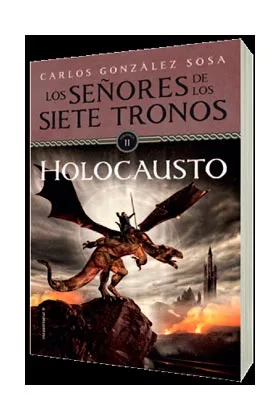 LOS SEÑORES DE LOS 7 TRONOS 02. HOLOCAUSTO