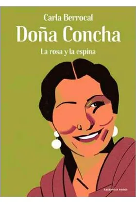DOÑA CONCHA. LA ROSA Y LA ESPINA