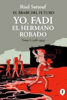 YO, FADI. EL HERMANO ROBADO. TOMO 01 (1986-1994)
