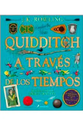 QUIDDITCH A TRAVES DE LOS TIEMPOS ILUSTRADO (UN LIBRO DE LA BIBLIOTECA DE HOGWARTS)