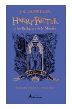 Harry Potter y las Reliquias de la Muerte (edicion Ravenclaw)