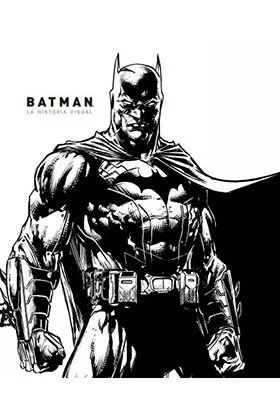 BATMAN. LA HISTORIA VISUAL