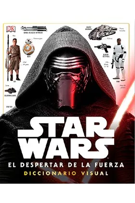 Star Wars: el Despertar de la Fuerza (diccionario Visual)