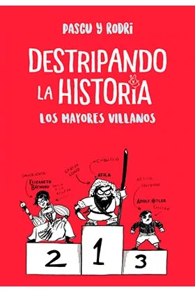 DESTRIPANDO LA HISTORIA. LOS MAYORES VILLANOS
