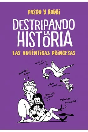 DESTRIPANDO LA HISTORIA. LAS AUTENTICAS PRINCESAS