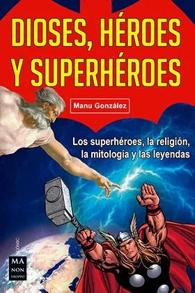 DIOSES, HEROES Y SUPERHEROES