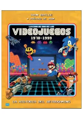 LA EDAD DE ORO DE LOS VIDEOJUEGOS 1970 - 1999
