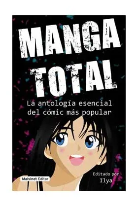 Manga Total. la Antologia Esencial del Comic Mas Popular