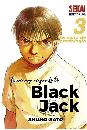 GIVE MY REGARDS TO BLACK JACK 03. SERVICIO DE NEONATOLOGIA