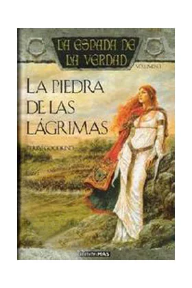 LA PIEDRA DE LAS LAGRIMAS (LA ESPADA DE LA VERDAD 03)