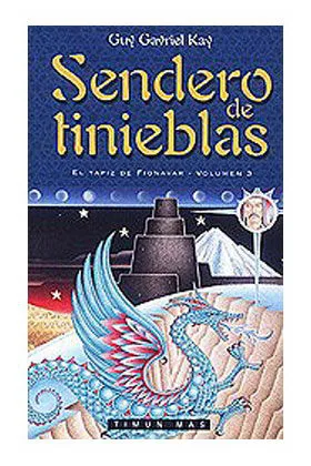 SENDERO DE TINIEBLAS (EL TAPIZ DE FIONAVAR 03)