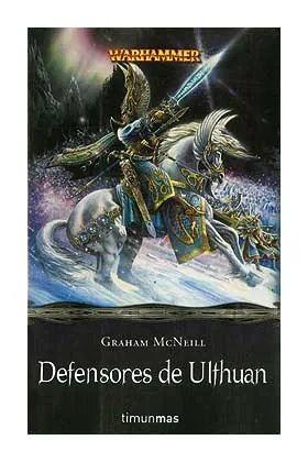 DEFENSORES DE ULTHUAN (TIEMPO DE LEYENDAS 02)