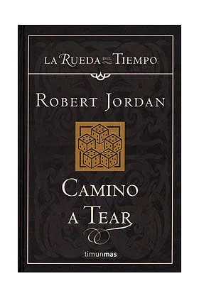 CAMINO A TEAR (LA RUEDA DEL TIEMPO CARTONE 05)