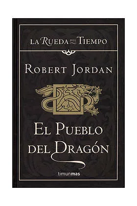 EL PUEBLO DEL DRAGON (LA RUEDA DEL TIEMPO CARTONE 06)