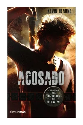 ACOSADO (CRONICAS DEL DRUIDA DE HIERRO 01)