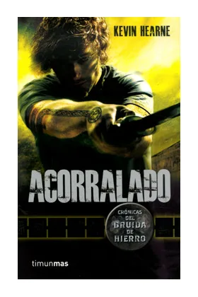 ACORRALADO (CRONICAS DEL DRUIDA DE HIERRO 02)