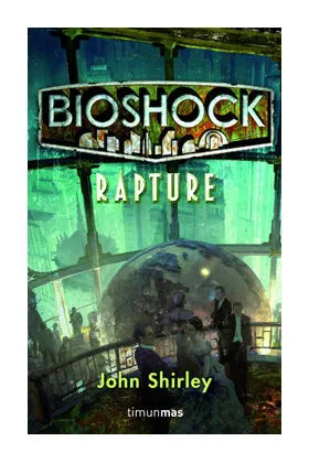 BIOSHOCK: RAPTURE (BIOSHOCK Nº 1)