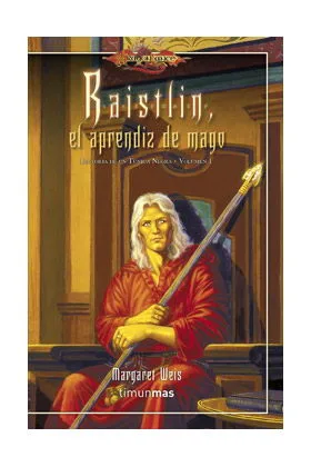 RAISTLIN, EL APRENDIZ DE MAGO (LA FORJA DE UN TUNICA NEGRA 01)
