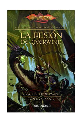 LA MISION DE RIVERWIND (PRELUDIOS DE LA DRAGONLANCE 04)