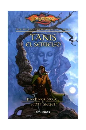TANIS EL SEMIELFO (PRELUDIOS DE LA DRAGONLANCE 06)