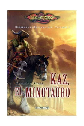 KAZ, EL MINOTAURO (HEROES DE LA DRAGONLANCE 04)