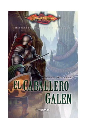 EL CABALLERO GALEN (HEROES DE LA DRAGONLANCE 06)