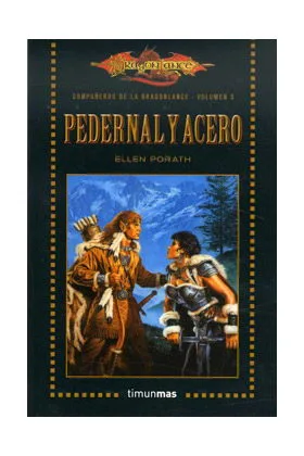 PEDERNAL Y ACERO (LOS COMPAÑEROS DE LA DRAGONLANCE BOLSILLO 05)