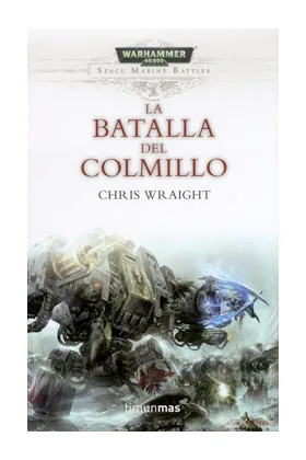 LA BATALLA DEL COLMILLO  (BATALLAS DE LOS MARINES ESPACIALES 02)