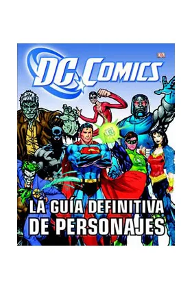 LA GUIA DEFINITIVA DE PERSONAJES DE DC COMICS