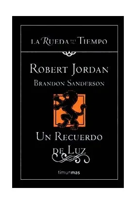 UN RECUERDO DE LUZ (LA RUEDA DEL TIEMPO CARTONE 20)