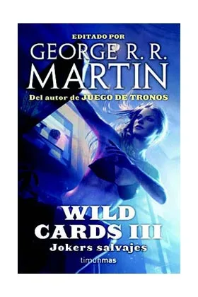 WILD CARDS 03. JOKERS SALVAJES (GEORGE.R.R.MARTIN)