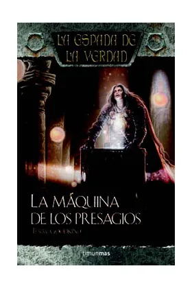 LA MAQUINA DE LOS PRESAGIOS (LA ESPADA DE LA VERDAD 23)