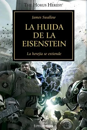 LA HUIDA DE LA EISENSTEIN (LA HEREJIA DE HORUS 04)