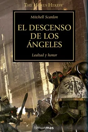 EL DESCENSO DE LOS ANGELES (LA HEREJIA DE HORUS 06)