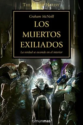 LOS MUERTOS EXILIADOS (LA HEREJIA DE HORUS 17)