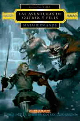 MATAHERMANOS (LAS AVENTURAS DE GOTREK Y FELIX)