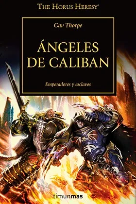 ANGELES DE CALIBAN (HEREJIA DE HORUS 38)