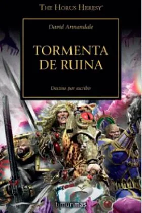 TORMENTA DE RUINA  (HEREJIA DE HORUS 46)