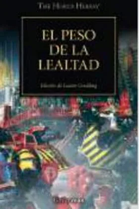 EL PESO DE LA LEALTAD  (HEREJIA DE HORUS 48)