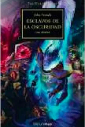 ESCLAVOS DE LA OSCURIDAD (HEREJIA DE HORUS 51)
