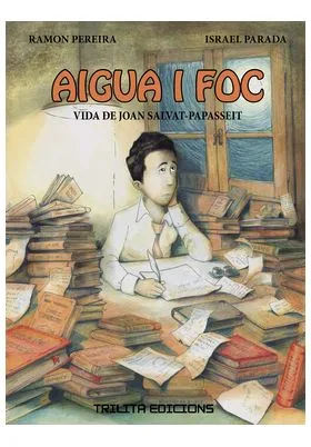 AIGUA I FOC. VIDA DE JOAN SALVAT-PAPASSEIT (CATALAN)