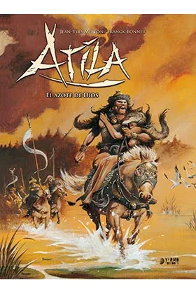 ATILA INTEGRAL 02. EL AZOTE DE DIOS
