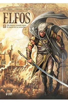 ELFOS 02. ELFO BLANCO, CORAZON NEGRO. EL ELEGIDO DE LOS SEMIELFOS