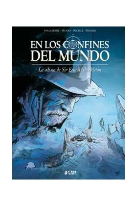 EN LOS CONFINES DEL MUNDO: LA ODISEA DE SIR ERNEST SHACKELTON