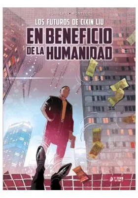 EN BENEFICIO DE LA HUMANIDAD (LOS FUTUROS DE CIXIN LIU)