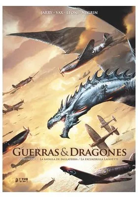 GUERRAS Y DRAGONES 01. LA BATALLA DE INGLATERRA / LA ESCUADRILLA LAFAYETTE