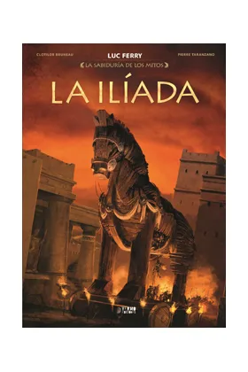 LA SABIDURIA DE LOS MITOS. LA ILIADA