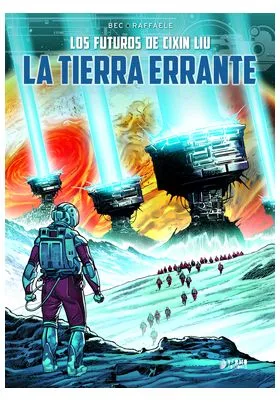 LA TIERRA ERRANTE (LOS MUNDOS DE CIXIN LIU)
