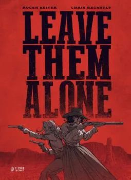LEAVE THEM ALONE